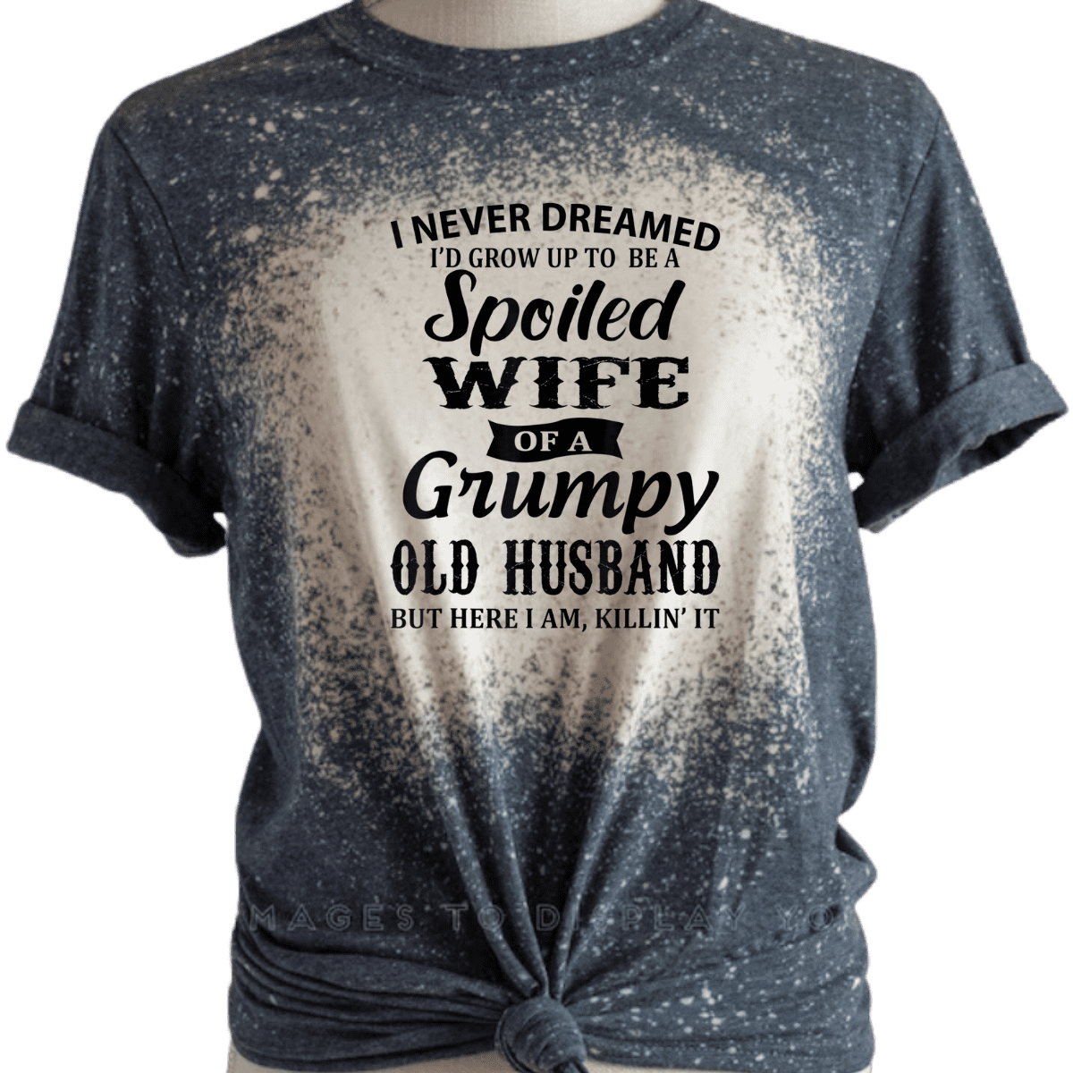 spoiled wife grump husband shirt